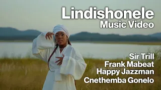 cnethemba gonelo frank mabeat lindishonele ft happy jazzman sir trill official music video