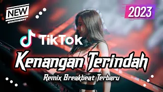 dj kenangan terindah breakbeat version full bass 2023