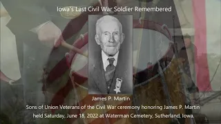 Sons of Union Civil War Veterans Honoring James P Martin Iowa s last Civil War Soldier