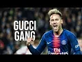 Download Lagu Neymar Jr ► Gucci Gang - Lil Pump ● Skills \u0026 Goals | HD