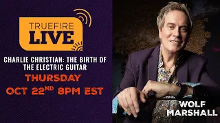 The Wolf Marshall Hour | EP 4 | TrueFire Live
