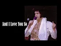 Download Lagu ELVIS PRESLEY - And I Love You So (1977) New Edit 4K