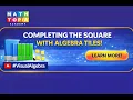 Completing the Square with Algebra Tiles