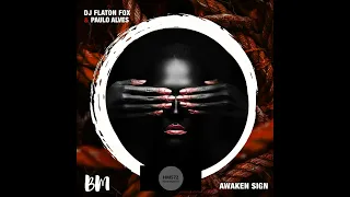 dj flaton fox u0026 paulo alves awaken sign original mix 