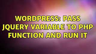 Wordpress Pass jquery variable to php function and run it