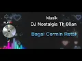 Download Lagu Musik Dj Nostalgia Th 80an [ Bagai Cermin Retak ]