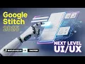 Google Stitch 2026 - Build 10x Faster with AI Tools Full Guide