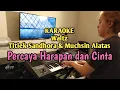 Download Lagu Percaya Harapan dan Cinta - Titiek Sandhora \u0026 Muchsin Alatas | Karaoke HQ Audio | Waltz | Roland EA7