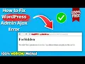 Download Lagu How to Fix WordPress Admin Ajax Error