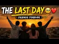The day ends the memories stay Same friends different paths but one friendship forever