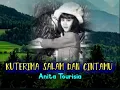 Kuterima Salam Dan Cintamu - Anita Tourisia.  (Tell Laura I Love Her/Ray Peterson - versi Indonesia)
