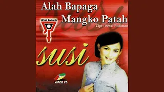 Download Alah Bapaga Mangko Patah MP3