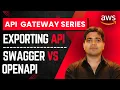 Exporting API from AWS API Gateway Swagger vs OpenAPI 3 vs API Gateway Extensions vs Postman