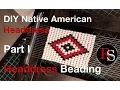 Part I - Headdress Beading