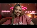 ASMR BUT Everything Is Pink To Help You Sleep
