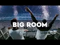 Lagu BIG ROOM 2026 Mix - Best bigroom \u0026 EDM Drops