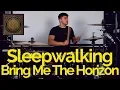 Sleepwalking - Bring Me The Horizon - Drums Only