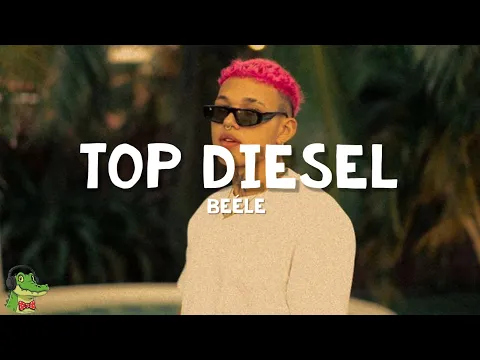 Video Thumbnail: Beéle - top diesel (Letra)