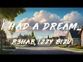 R3HAB, Izzy Bizu - I had a dream... (Lyrics)