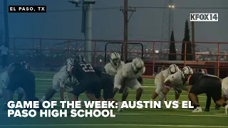 Game of the Week Austin vs El Paso High School