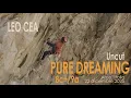 Download Lagu Pure Dreaming 8c+/9a | Uncut | Leo Cea MP3