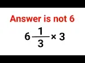 Lagu 6(1/3)×3 Het antwoord is niet 6. Velen hebben het fout! Kun jij het wel? #wiskunde #trending #ont...