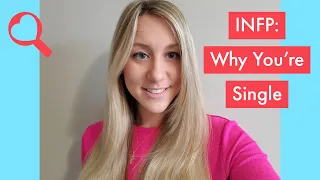 INFP - Why You re Single