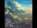 LOW - Oliver Heldens, Tchami, Anabel Englund