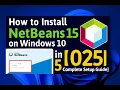 How to Install NetBeans 15 on Windows 10 in 5 Minutes 2025 Complete Setup Guide