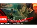 Download Lagu HALKA HALKA Lyrical Video | Rahat Fateh Ali Khan Feat. Ayushmann Khurrana \u0026 Amy Jackson | T-Series