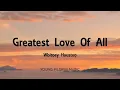 Whitney Houston - Greatest Love Of All (Lyrics)