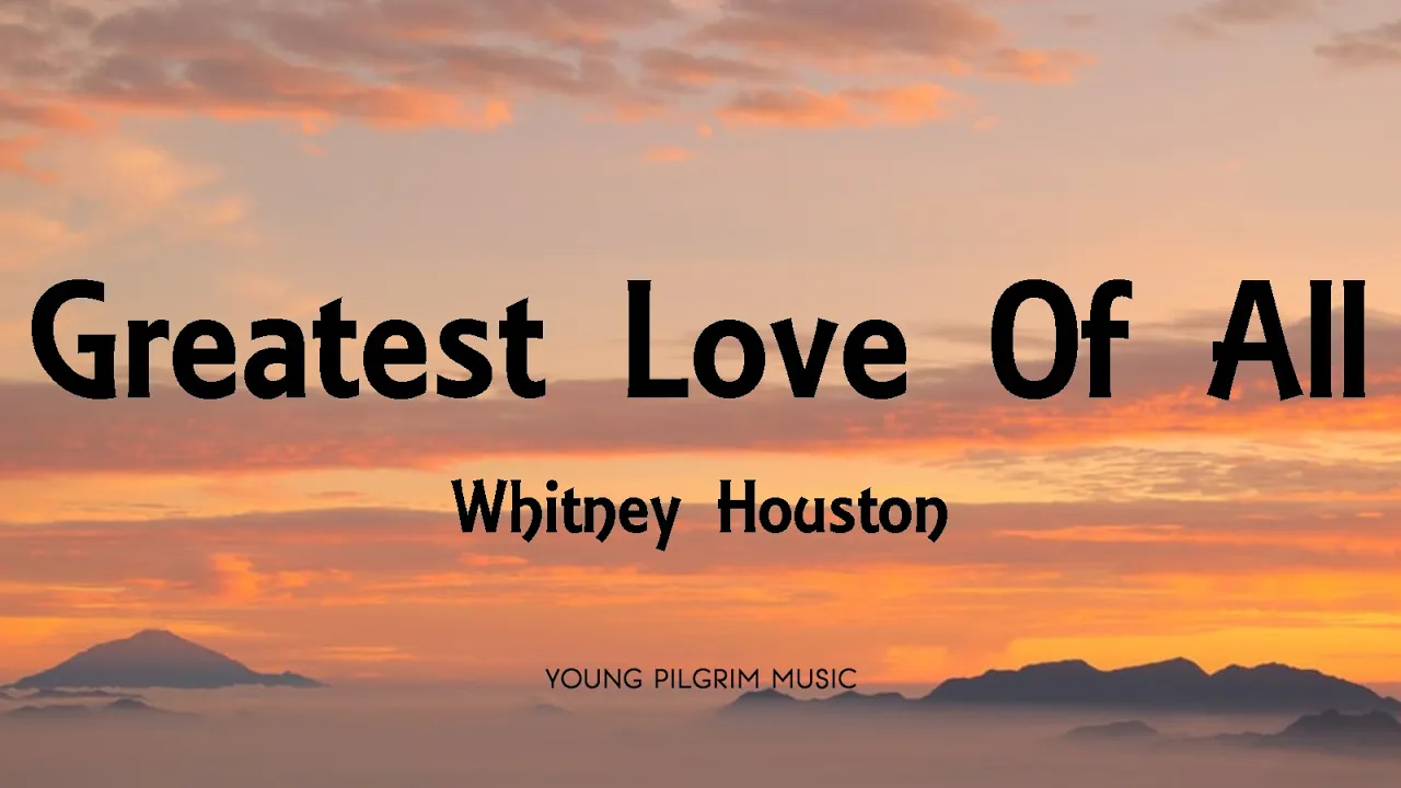 Whitney Houston - Greatest Love Of All (Lyrics)