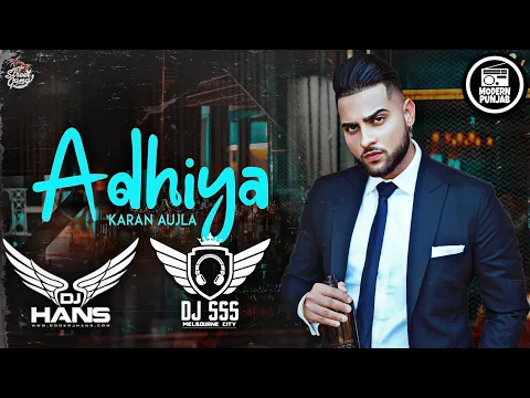 Download MP3 Adhiya Remix  - DJ Hans x DJ SSS | Karan Aujla | Punjabi Remix 2020