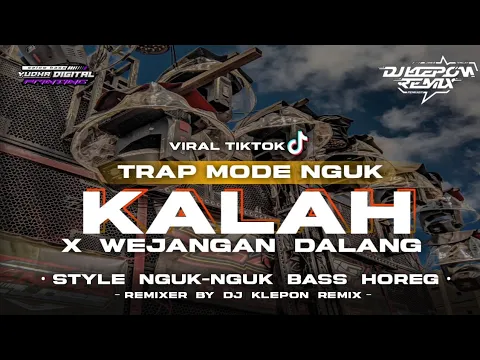 Download MP3 DJ KALAH STYLE TRAP HOREG FULL BASS SUPER NULUP || VIRAL TIKTOK ‼️DJ KLEPON REMIX