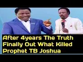 Shocking: After 4years The Truth Finally Out What Killed Prophet TB Joshua 