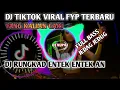 DJ RUNGKAD ENTEK ENTEK AN REMIX FULL BASS VIRAL TIKTOK
