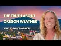 The Truth About Oregon Weather What to Expect Through the Seasons Julie Sonam