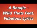 A Boogie - Wild Thots Feat. Fabolous (Lyrics)