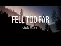 Download Lagu Nick Bonin - Fell Too Fars