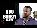 600 Breezy on Feds Being Wrong About Lil Durk Retaliating for DThang s Murder Part 12