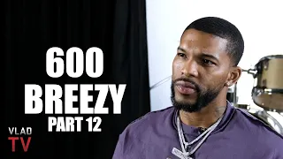 600 Breezy on Feds Being Wrong About Lil Durk Retaliating for DThang s Murder Part 12