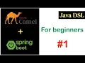 How to create apache camel route in spring boot using java DSL domain specific language