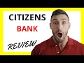 Citizens Bank Review Pros and Cons
