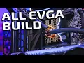 EVGA Going out of Business My FINAL EVGA build is complete Sad
