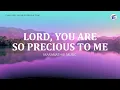 Lagu Lord, You Are So Precious To Me by Maranatha! Music - Lyrics Video