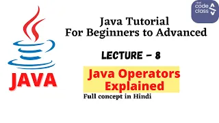 Java Operators Explained in Hindi Complete Tutorial from Basic to Advanced hindicodeclass