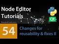 Node Editor Tutorial 54 Changes for reusability fixes
