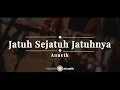 Download Lagu Jatuh Sejatuh Jatuhnya – Anneth | KARAOKE AKUSTIK