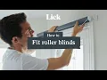 How To Fit Roller Blinds - Quick Easy Tutorial Lick Home