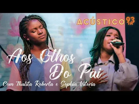 Download MP3 Thalita Roberta e Sophia Vitória - Aos Olhos do Pai - Acústico 93 Kids